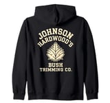 Johnson Hardwoods Bush Trimming Company Funny Gardening Zip Hoodie