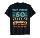 The First 60 Years Old Birthday Funny 60th Birthday Gag Gift T-Shirt