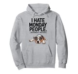 Grumpy Dog I Hate Monday People Funny Dog Lover Humor Pullover Hoodie