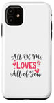 Coque pour iPhone 11 Citation d'amour mignonne All of Me Loves Valentin