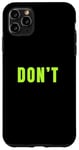 Coque pour iPhone 11 Pro Max Graphique vert Just Don't Green Graphic