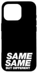 iPhone 16 Pro SAME SAME BUT DIFFERENT | A cool design that says SAME SAME Case