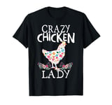 CRAZY Chicken Lady Funny Chicken Lovers for Women Girls T-Shirt