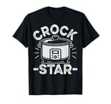 Crock Star Design for a Crock Pot lover T-Shirt