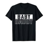 Proud Baby Daddy Gift for Men, New Dad of a Boy or Girl T-Shirt