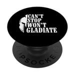 Can't Stop Won't Gladiate - Funny Roman History PopSockets PopGrip Adhésif