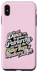 iPhone XS Max we will dance on the grave of the patriarchy feminist funny Case