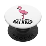 Life Is All About Balance Funny Flamingo Girl Love Flamingos PopSockets Swappable PopGrip