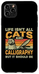 iPhone 11 Pro Max Retro Life Isn't All Cats And Calligraphy and Hand Lettering Case