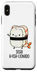 Coque pour iPhone XS Max Jeu de mots amusant Sushi A-Fish-Cionado