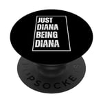 Just Diana Being Diana – Funny First Name Blague d'anniversaire PopSockets PopGrip Interchangeable