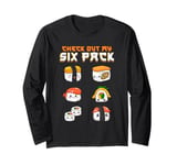 Check Out My Six Pack Kawaii Sushi Japanese Funny Sushi Gym Long Sleeve T-Shirt