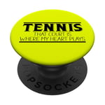 Tennis That Court is Where My Heart Plays Lovers Lifestyle PopSockets PopGrip Adhésif