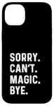 iPhone 14 Plus Sorry Can't Magic Bye - Magician Trick Show Card Mystical Case