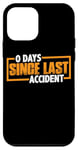 Coque pour iPhone 12 mini 0 Days Since Last Accident | -