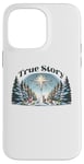 iPhone 14 Pro Max True Story Christmas Nativity Jesus Christian Men Women Kids Case