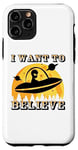 iPhone 11 Pro I want to believe in unidentified flying objects Case