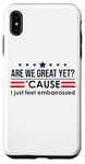 Coque pour iPhone XS Max Are We Great Yet Cause I Just Feel Embarrassed Anti Trump