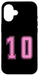 Coque pour iPhone 16 Rose Numéro 10 Équipe Junior Sports Uniforme Rose Numéroté