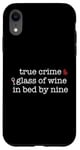 Coque pour iPhone XR Vrai Crime Glass of Wine In Bed by Nine Fan Funny Meme