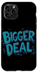 iPhone 11 Pro Funny Bigger Deal Statement Costume Case