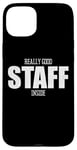 iPhone 15 Plus Really Good Staff Inside For Events Employees Staff Crew Case