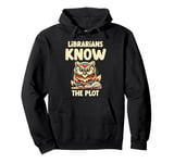 Librarians Know The Plot Librarian Book Reading Books Pullover Hoodie