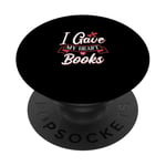 I Gave My Heart To Books Book Lover Book Lover PopSockets PopGrip Adhésif