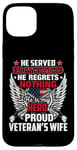 Coque pour iPhone 15 Plus He Is My Hero Proud Veteran's Wife American Flag Patriotic