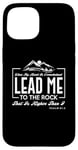 iPhone 15 Lead me to the rock that is higher than I Psalm 61:2 Design Case