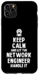 Coque pour iPhone 11 Pro Max Keep Calm and let the Network Engineer handle it | Réseau