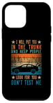 iPhone 12 mini I Will Put You In The Trunk And Help People Look For You Case