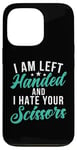 Coque pour iPhone 13 Pro I am left hand and i hate your Scissors Lefty