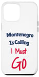 Coque pour iPhone 14 Plus Montenegro Is Calling I Must Go Hommes Femmes Vacances Voyage