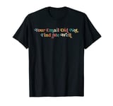 Your Email Did Not Find Me Well Retro Men Women T-Shirt