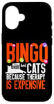 iPhone 16 Bingo Player Cat Bingo And Cats Because Therapy Is Expensive Case