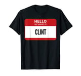 Clint Name Tag, Hello My Name Is Clint T-Shirt