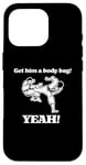 Coque pour iPhone 16 Pro T-shirt humoristique « Get Him A Body Bag » du film de karaté des années 80