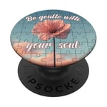 Puzzle fleur avec citation motivante Be Gentle With Your Soul PopSockets PopGrip Adhésif