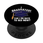 I Graduated Can I Go Back To Bed Now Funny Graduation PopSockets Adhesive PopGrip