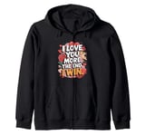 Funny Girlfriends Love - I Love You More Wife Zip Hoodie