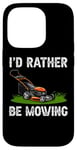 Coque pour iPhone 14 Pro I'd Rather Be Mowing Grass Planting garden Funny Lawn Mower