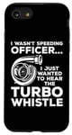 Coque pour iPhone SE (2020) / 7 / 8 Je voulais écouter le Turbo Whistle Tuning Car Guy Car Racing