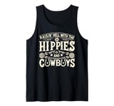 Raisin' Hell With The Hippies And The Cowboys Country Tank Top