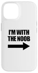 Coque pour iPhone 14 I'm With The Noob Arrow Right Jeux vidéo Gamer Noob