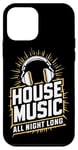 Coque pour iPhone 12 mini House Music All Night Long DJ Amoureux de musique électronique