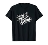 Salt & Burn: ghost hunter supernatural spirit defense funny T-Shirt