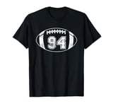 Football Player #94 Football Mom Dad Jersey 94 Varsity Team T-Shirt