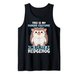 This Is My Human Costume Hedgehog Animal Lover Tank Top