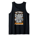 Retired Flight Attendant Goodbye Tension Hello Pension Tank Top